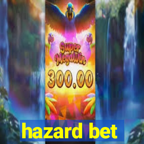 hazard bet