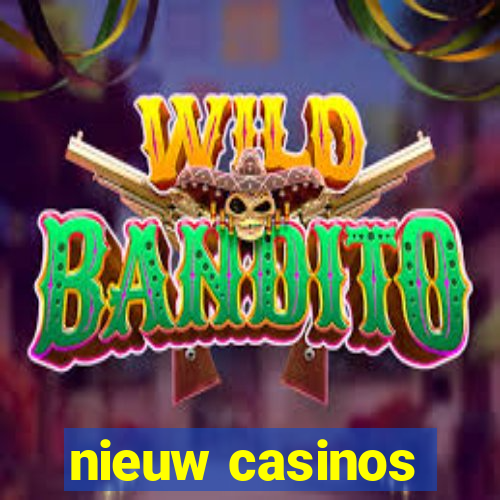 nieuw casinos