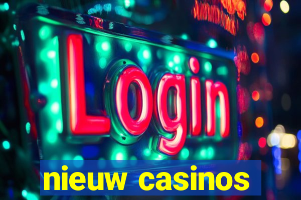 nieuw casinos