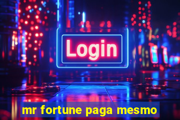 mr fortune paga mesmo