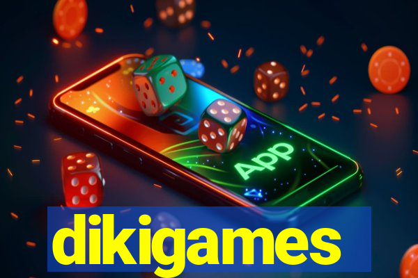 dikigames