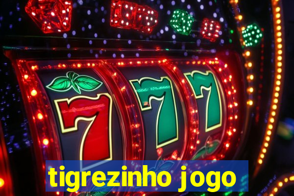 tigrezinho jogo