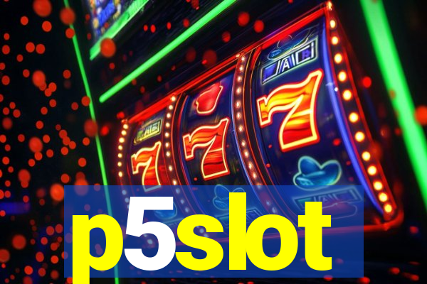 p5slot