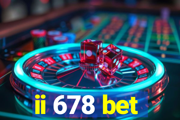 ii 678 bet