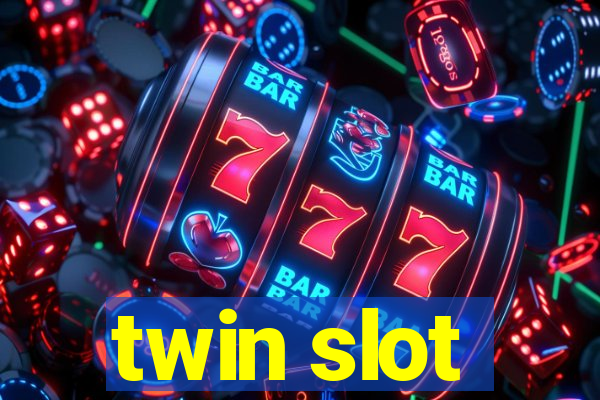 twin slot