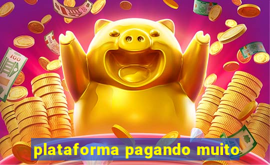 plataforma pagando muito