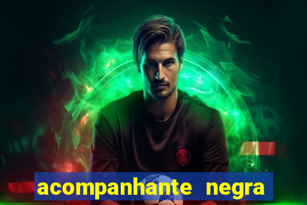 acompanhante negra s o paulo