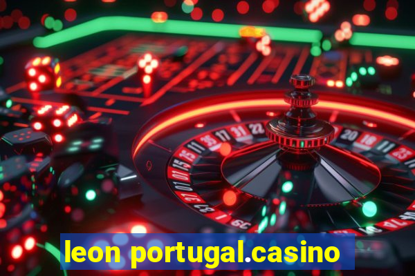 leon portugal.casino