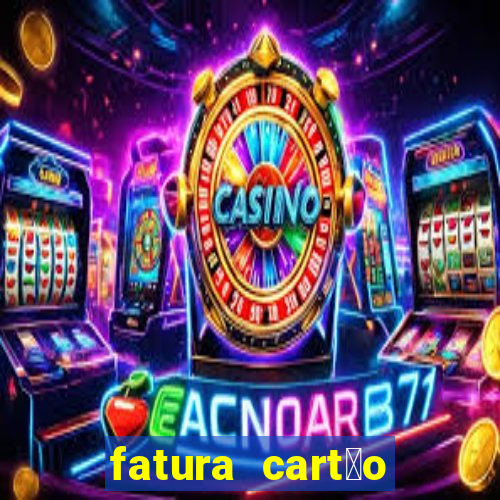 fatura cart茫o porto seguro