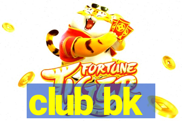 club bk