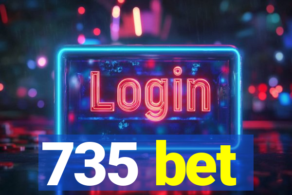 735 bet