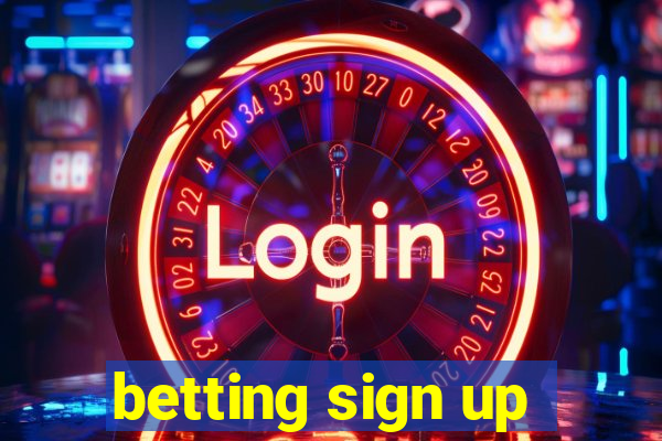 betting sign up