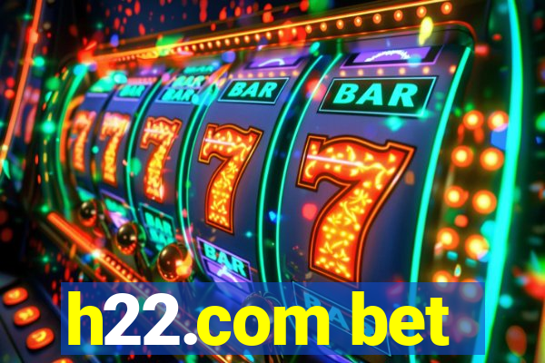 h22.com bet