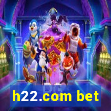 h22.com bet