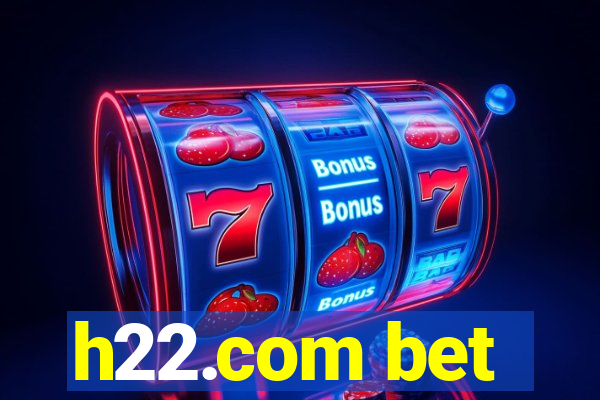 h22.com bet