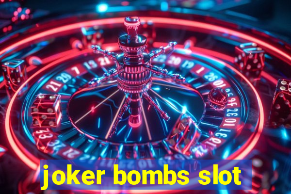 joker bombs slot