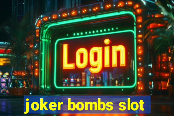 joker bombs slot