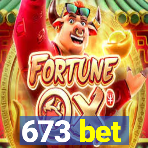 673 bet