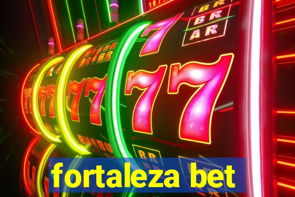 fortaleza bet