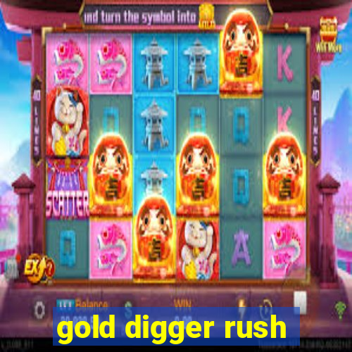 gold digger rush