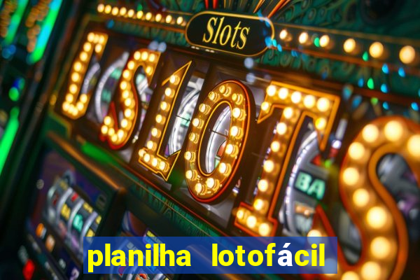 planilha lotofácil 25 dezenas 5 fixas grátis