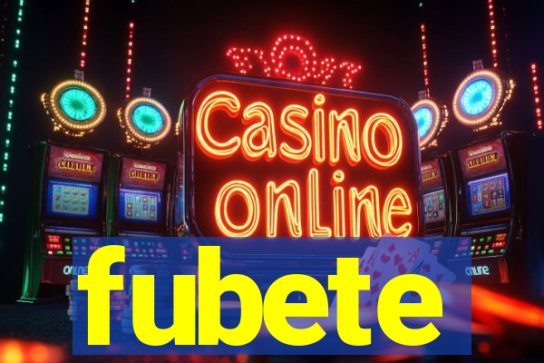 fubete