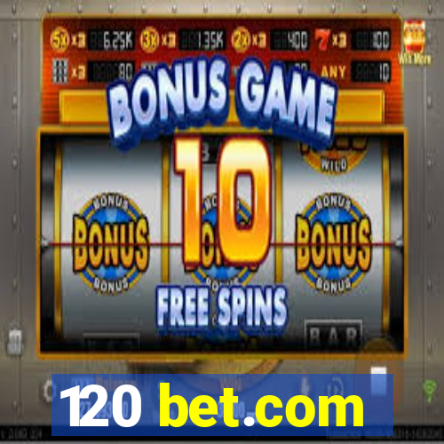 120 bet.com