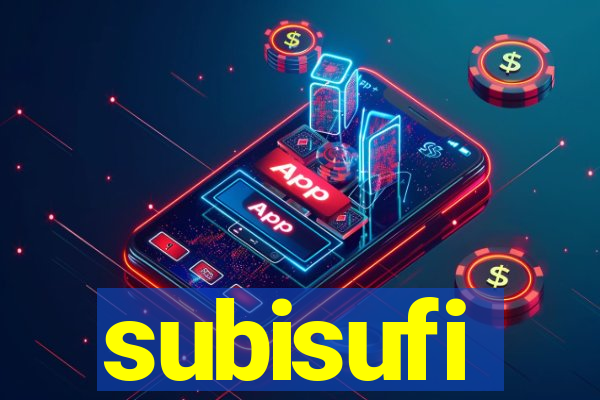 subisufi