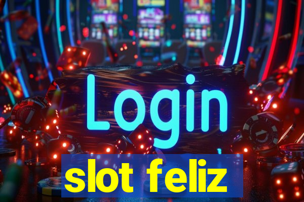 slot feliz