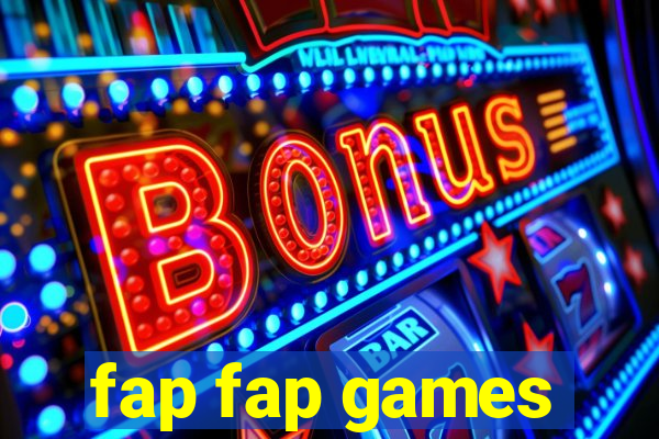 fap fap games