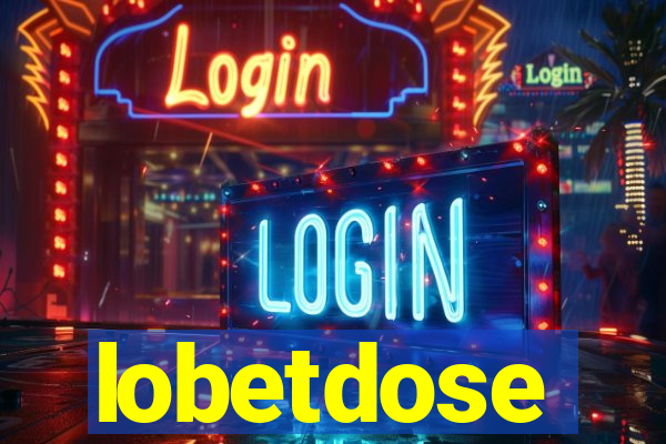 lobetdose