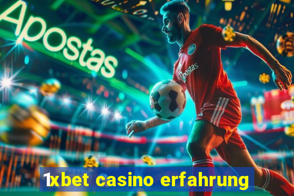 1xbet casino erfahrung