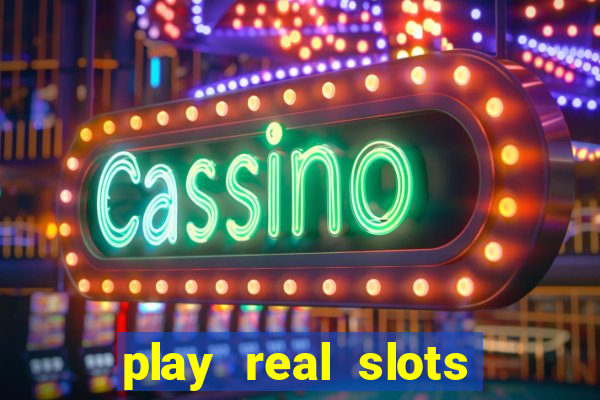 play real slots online for real money