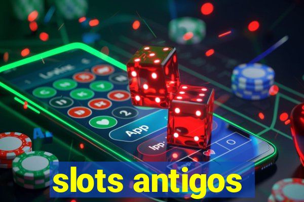 slots antigos