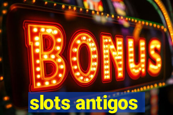 slots antigos