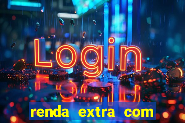 renda extra com pouco investimento