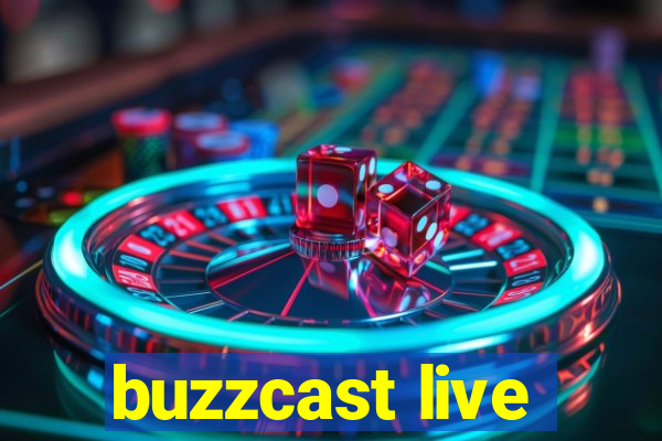 buzzcast live