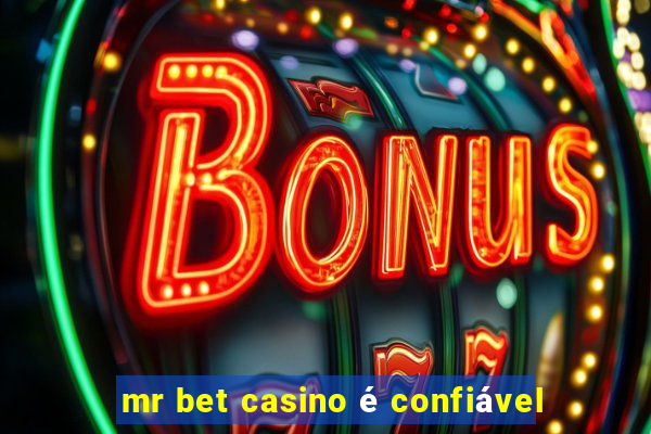 mr bet casino é confiável