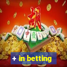 + in betting