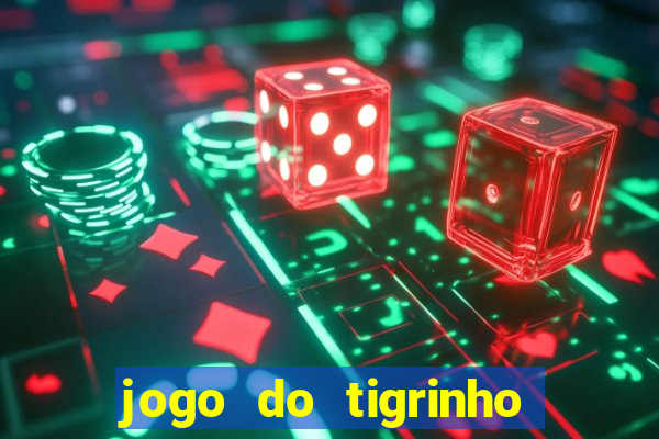 jogo do tigrinho jogo de azar