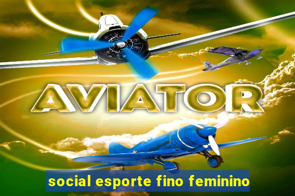 social esporte fino feminino