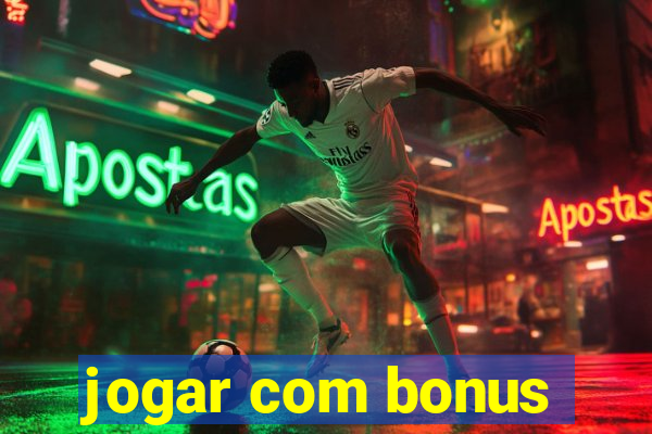 jogar com bonus