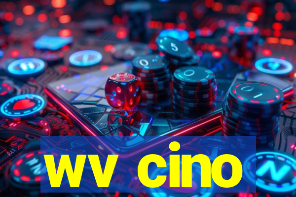 wv cino