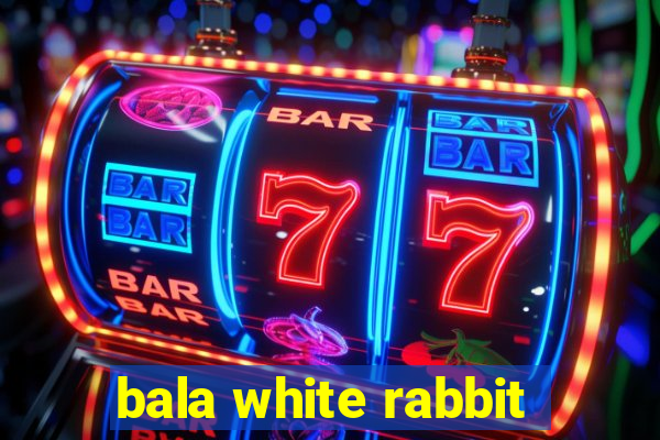 bala white rabbit