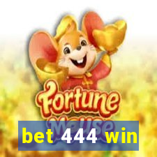 bet 444 win