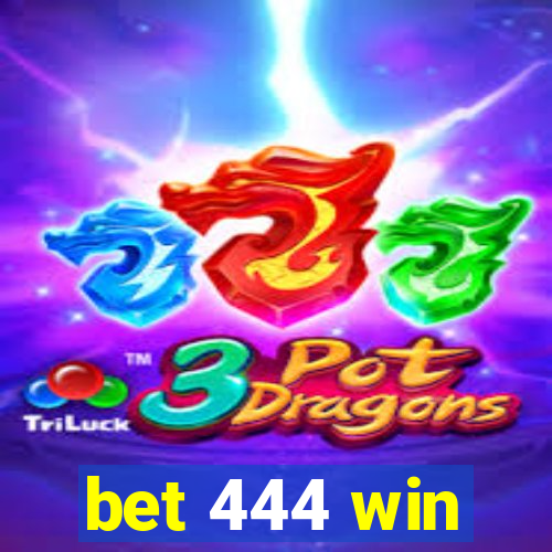 bet 444 win