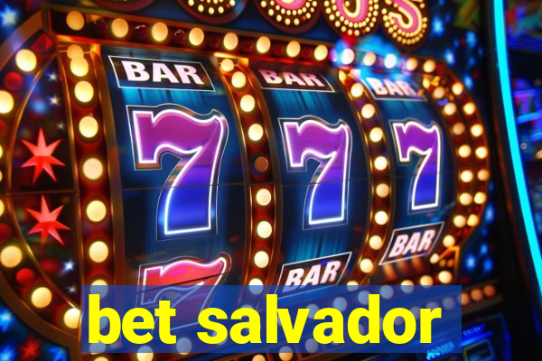 bet salvador