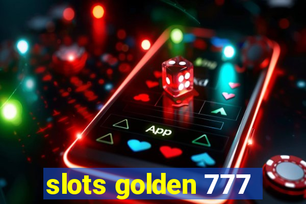 slots golden 777