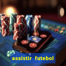 assistir futebol online play hd