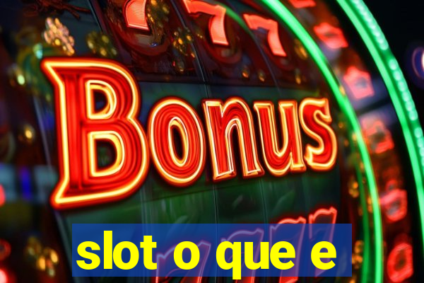 slot o que e